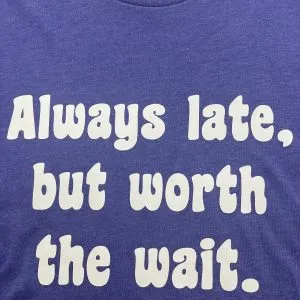Always Late